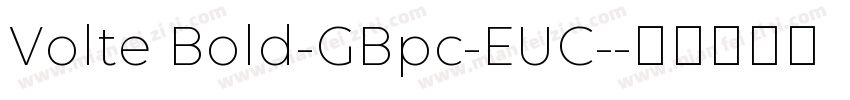 Volte Bold-GBpc-EUC-字体转换